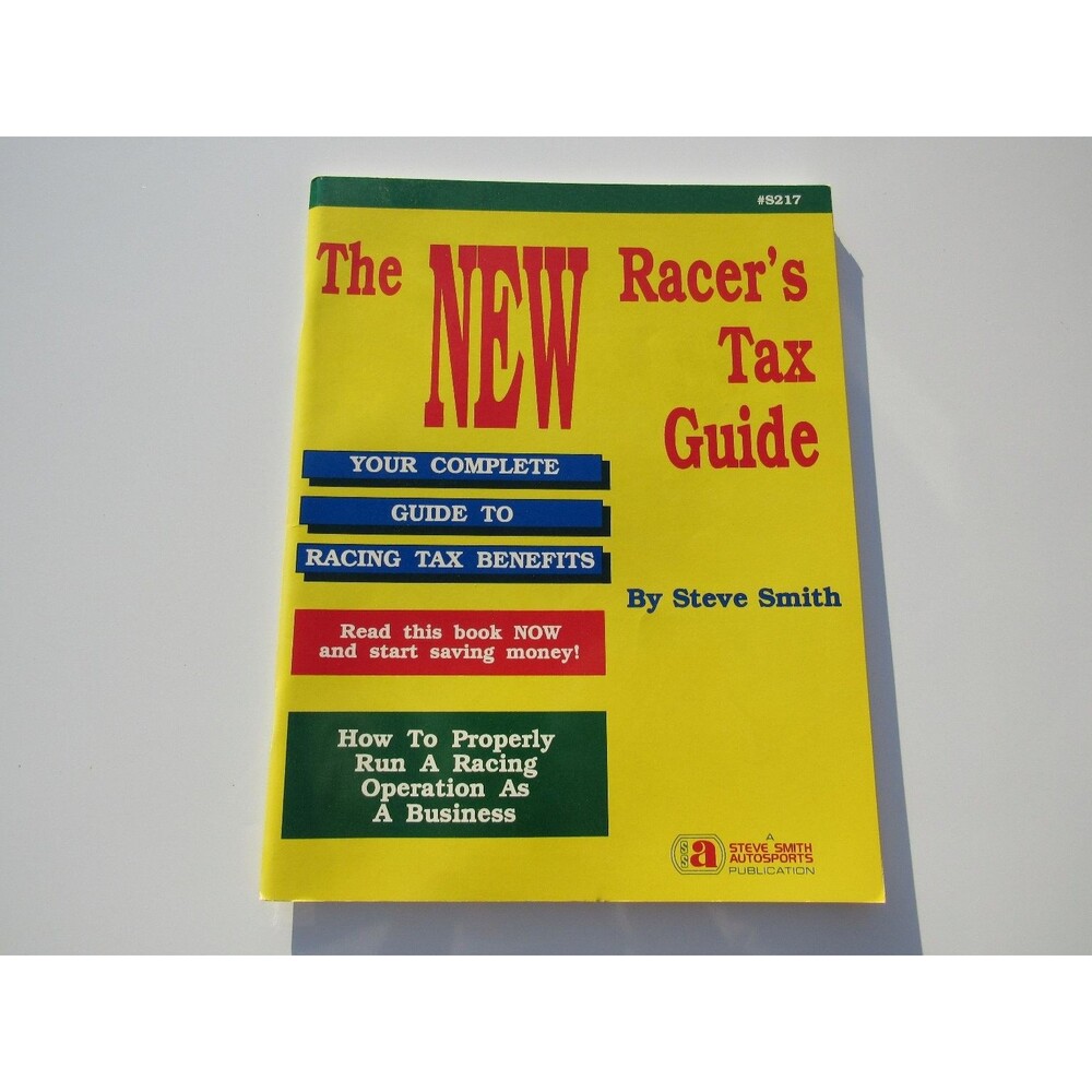 The NEW Racer's Tax Guide Steve Smith 1994 Racing Tax Benefits Business Auto